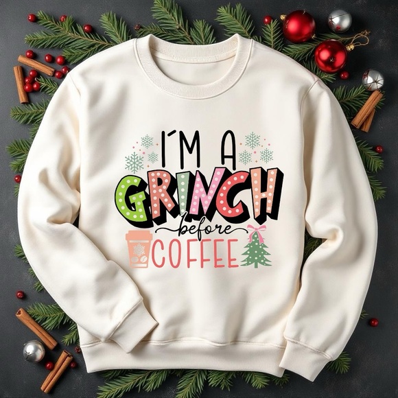 I'm A Grinch fefore Coffee sweatshirt any size soft cozy New  S M L XL White - Picture 5 of 13